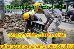 Nạo vét hố ga huyện Củ Chi giá ưu đãi 25%, chất lượng