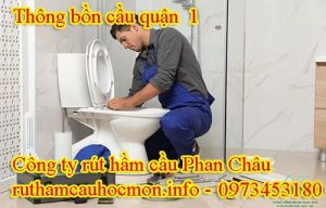 Thông bồn cầu quận 1 Phan Châu chuyên nghiệp, hiệu quả