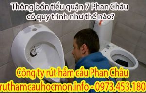 Thông bồn tiểu quận 7 quy trình làm việc tại Phan Châu như thế nào ?