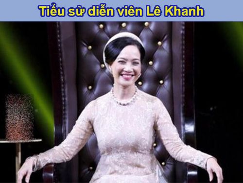 Diễn viên Lê Khanh có sự nghiệp thế nào?
