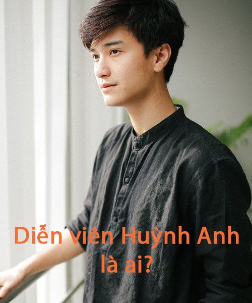 Tiểu sử diễn viên Huỳnh Anh là ai? Scandal trong sự nghiệp?